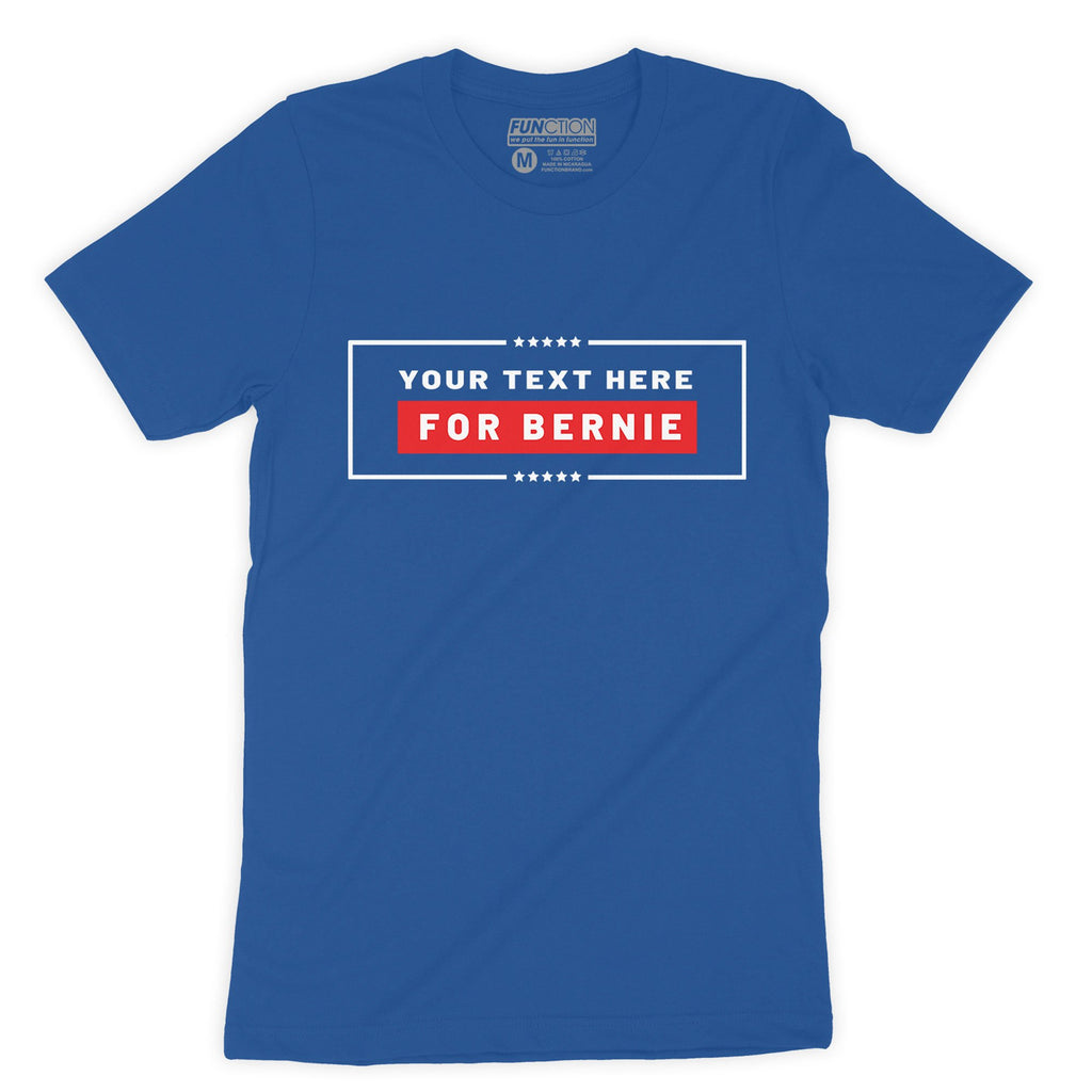 Function - Custom For Bernie Democrat Rally 2020 Political Campaign Event Party Fashion T-Shirt