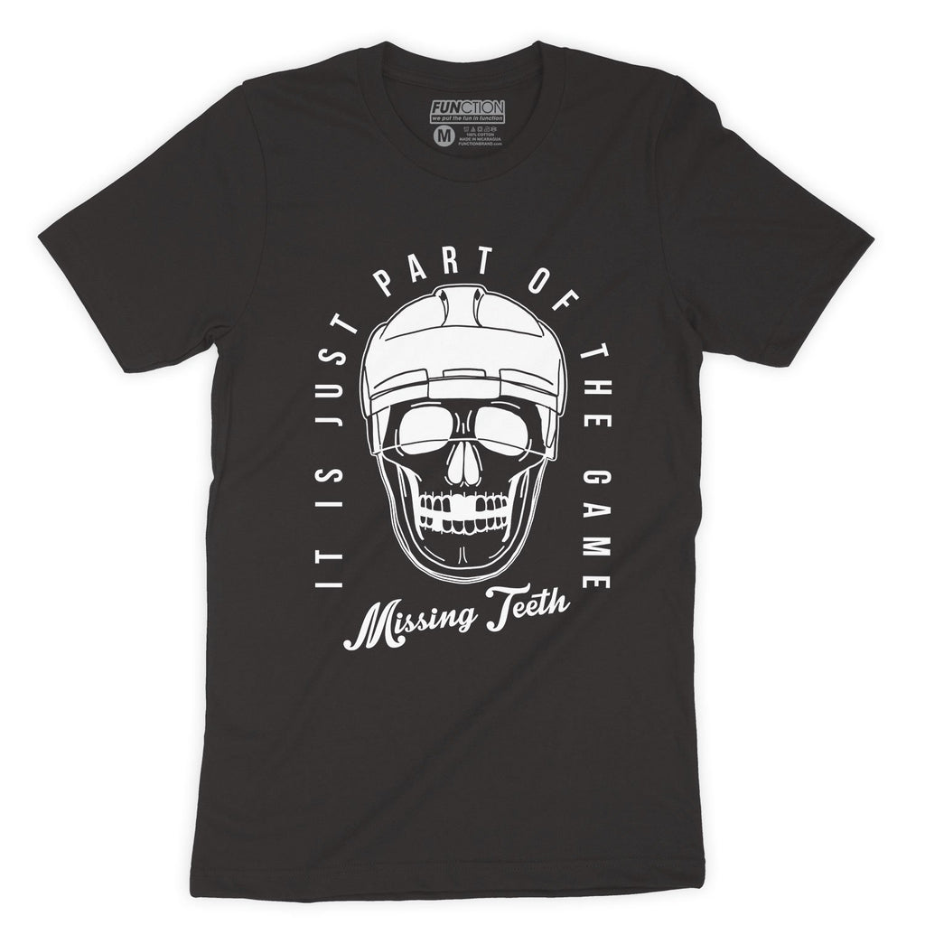 Function -  Missing Teeth Skull It Is Part Of The Game Men's Fashion T-Shirt
