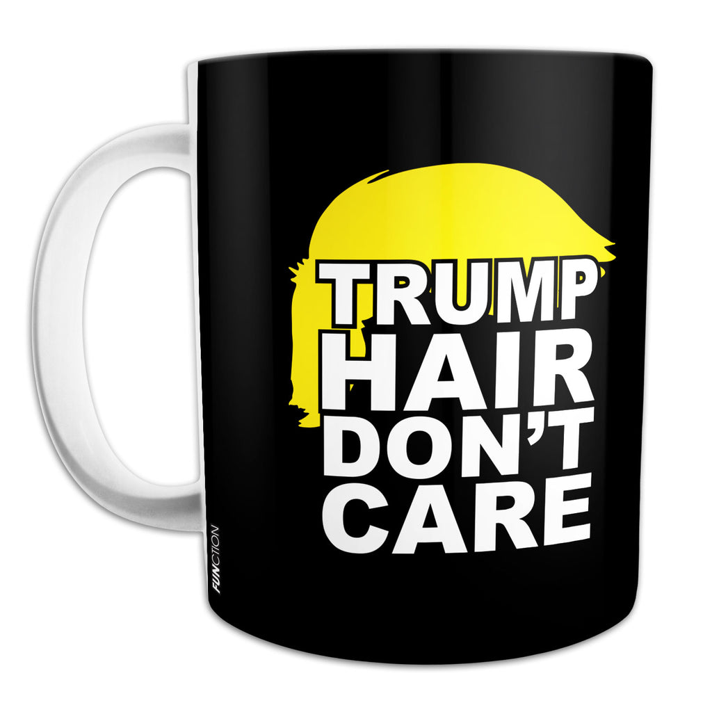 Function - Trump Hair Don't Care 11 oz Ceramic Coffee Mug