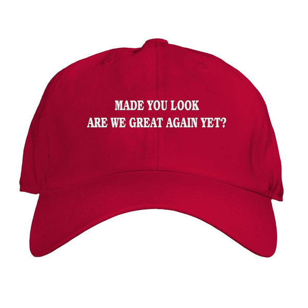 Function - Made You Look Are We Great Again Yet Adult Dad Hat Red Unstructured Political Joke Humor Ironic Adjustable