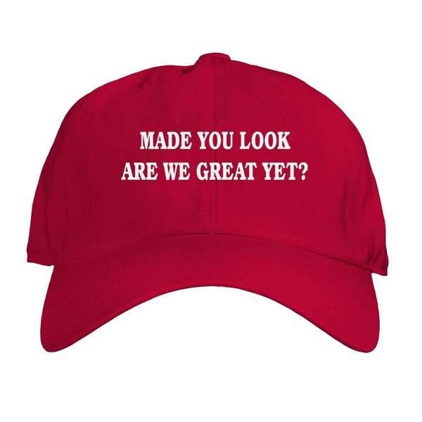 Function - Made You Look Are We Great Yet Adult Dad Hat Red Unstructed Political Make America Again Joke Humor