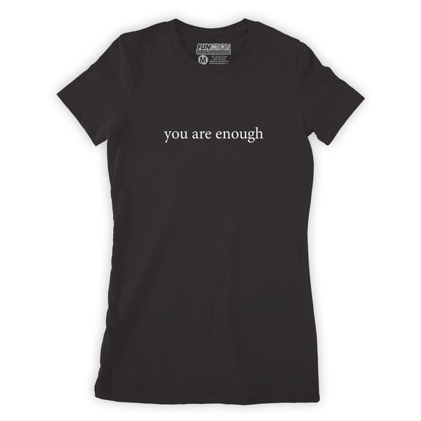 Function - You Are Enough Bold Statement Self Worth Women's T-Shirt Pass It On Self Esteem Empowerment