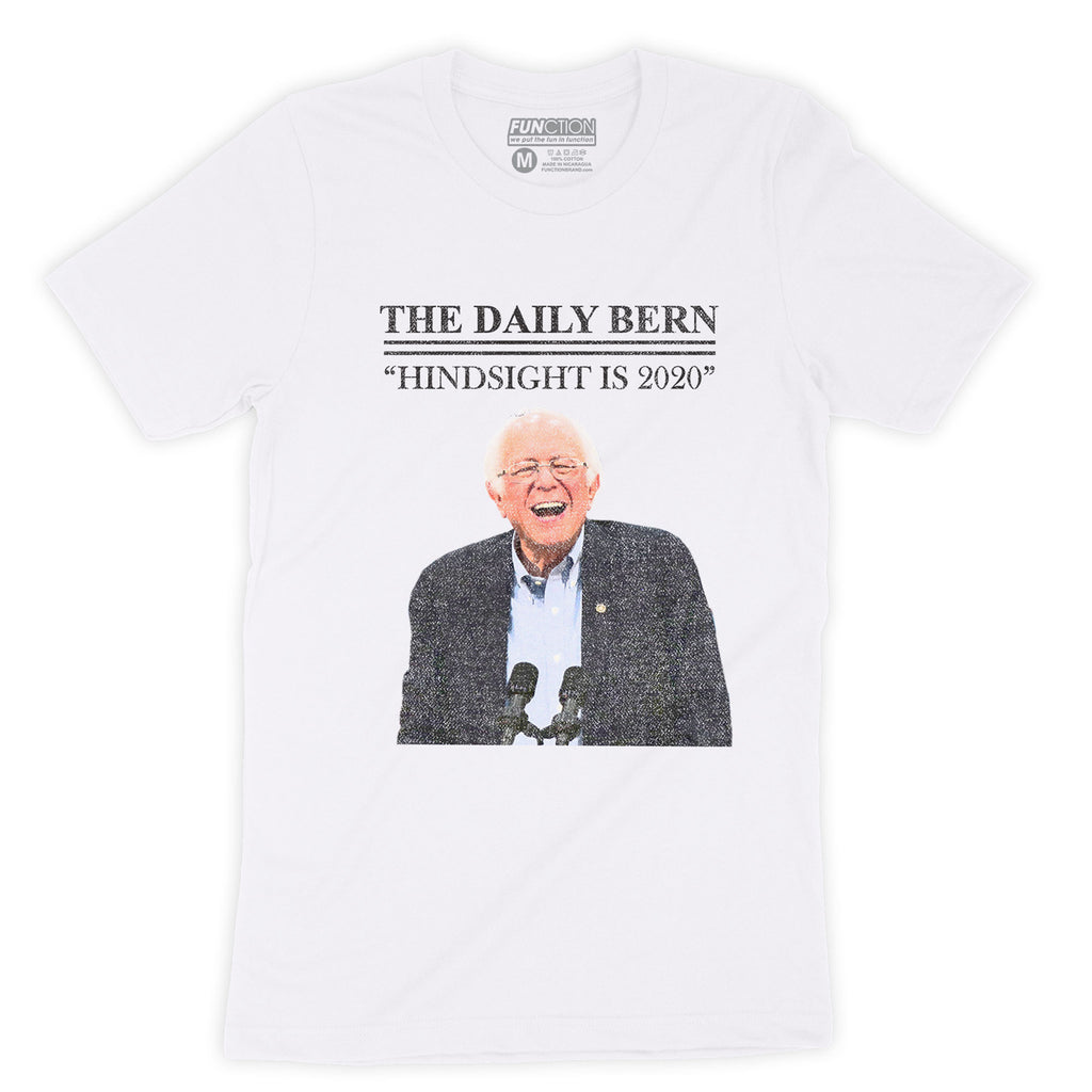 Function - Bernie Sanders Hindsight is 2020 Political Fashion T-Shirt