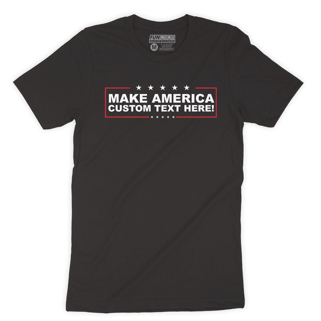 Function - Make America CUSTOM TEXT Men's Fashion T-Shirt Trump