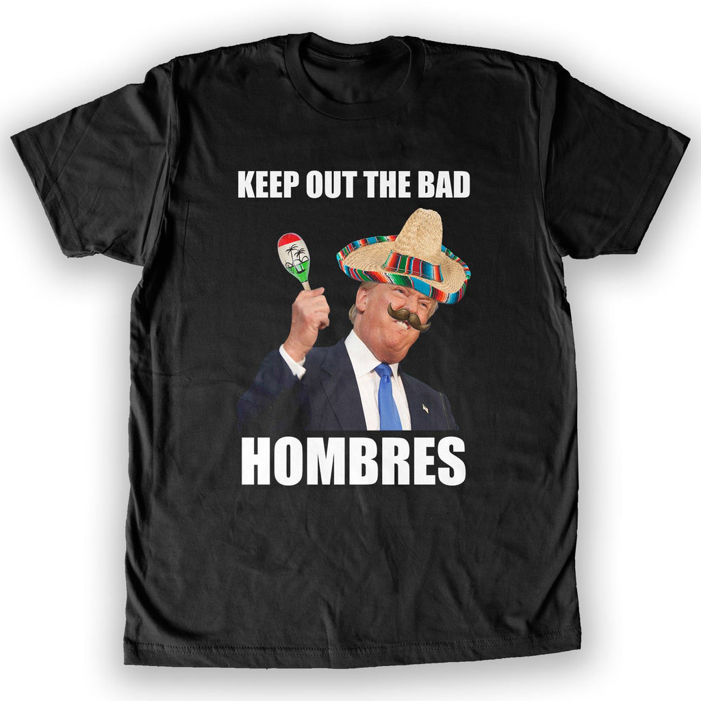 Function - Trump Keep Out The Bad Hombres Men's Fashion T-Shirt