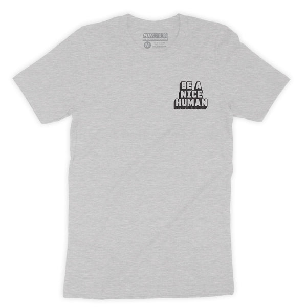 Function - Be A Nice Human Fashion T-Shirt