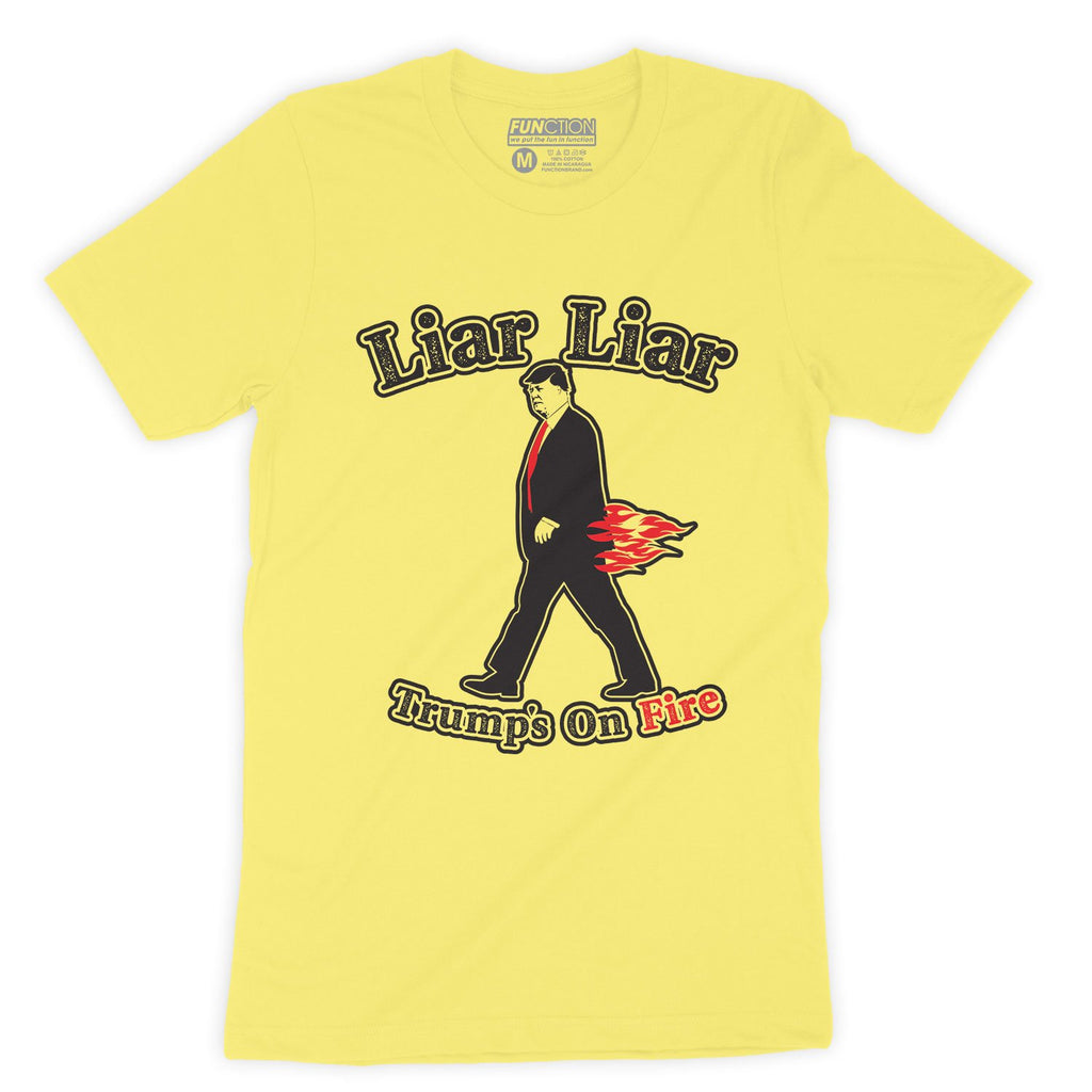 Function - Liar Liar Trumps On Fire Fashion T-Shirt