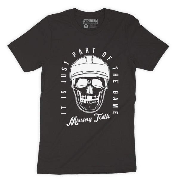 Function -  Missing Teeth Skull It Is Part Of The Game Men's Fashion T-Shirt