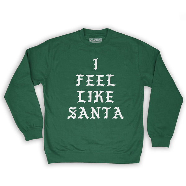 Function -  I Feel Like Santa Men's Fashion Crew Neck Sweatshirt Dark Green
