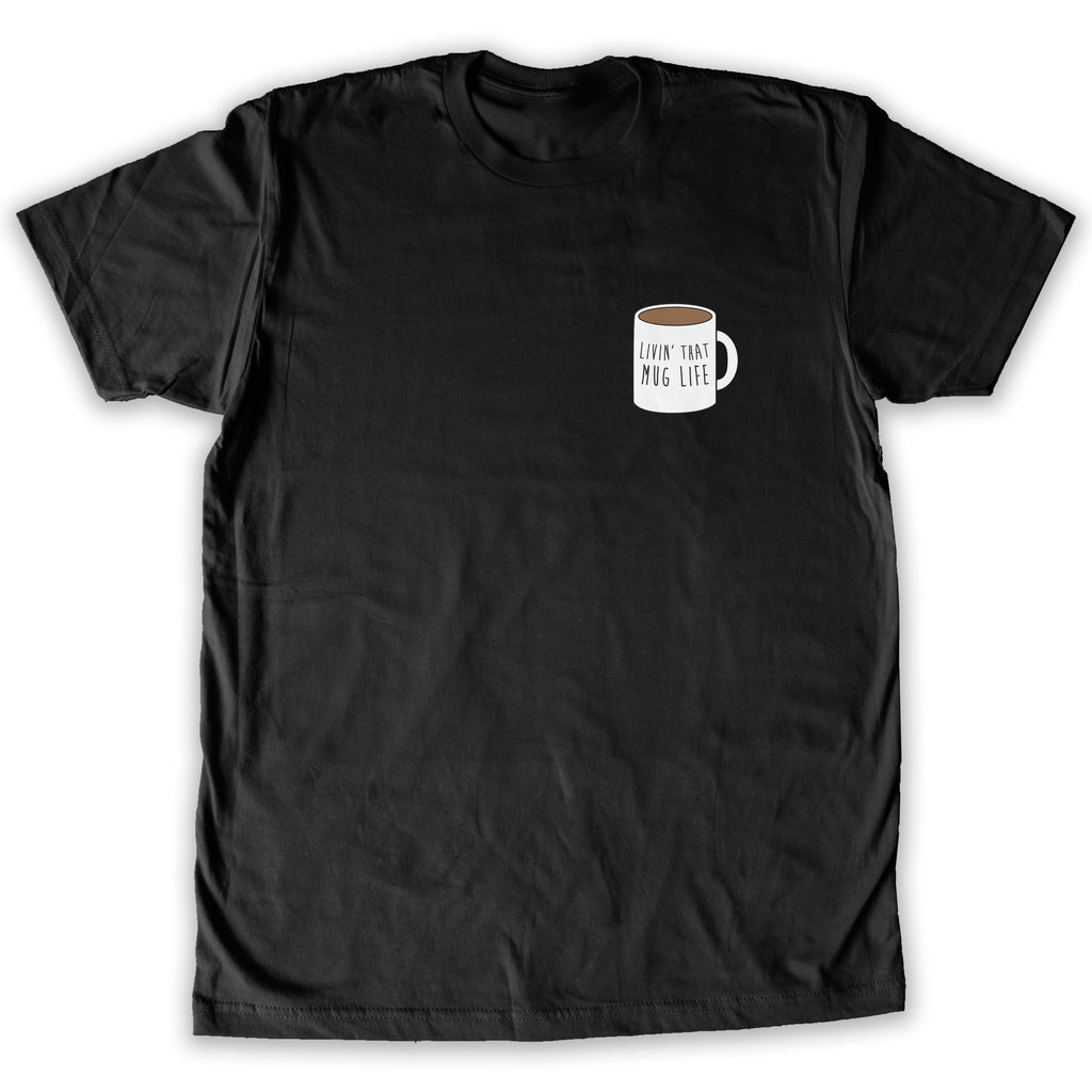 Function -  Livin' That Mug Life Men's Fashion T-Shirt Black