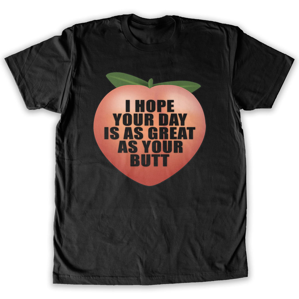 Function -  I Hope Your Day Is As Great As Your Butt Men's Fashion T-Shirt Black