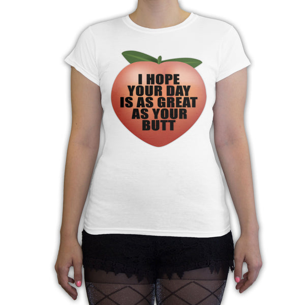 Function -  I Hope Your Day Is As Great As Your Butt Women's Fashion T-Shirt White