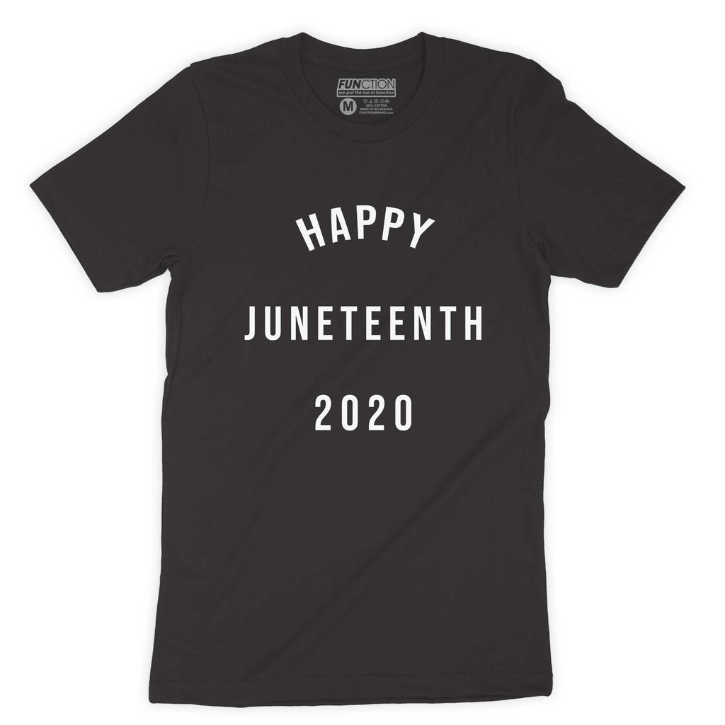 Function - Happy Juneteenth 2020 Rally T-Shirt Protest Protester BLM Black Lives Matter Anti Slavery Racism