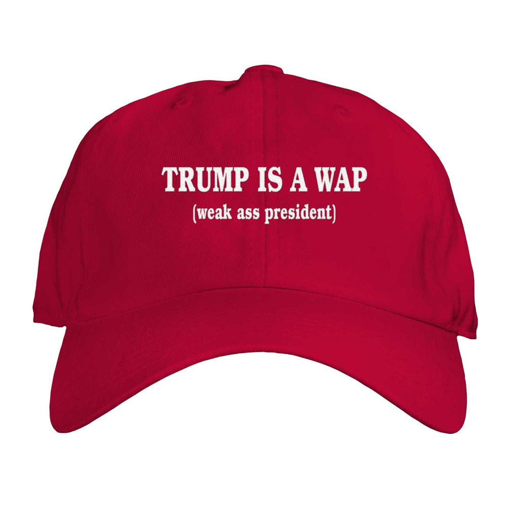 Function - Trump is a WAP Weak Ass President Dad Hat