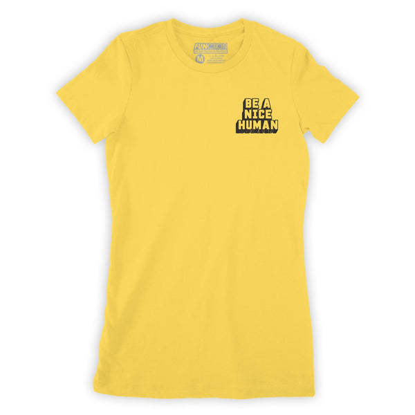 Function - Be A Nice Human Fashion Womens  T-Shirt