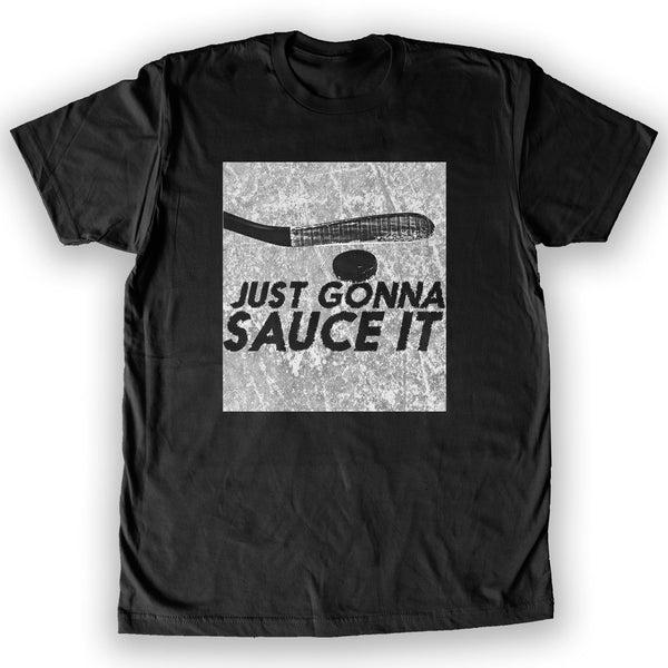 Function -  Just Gonna Sauce It Hockey Men's Fashion T-Shirt Black