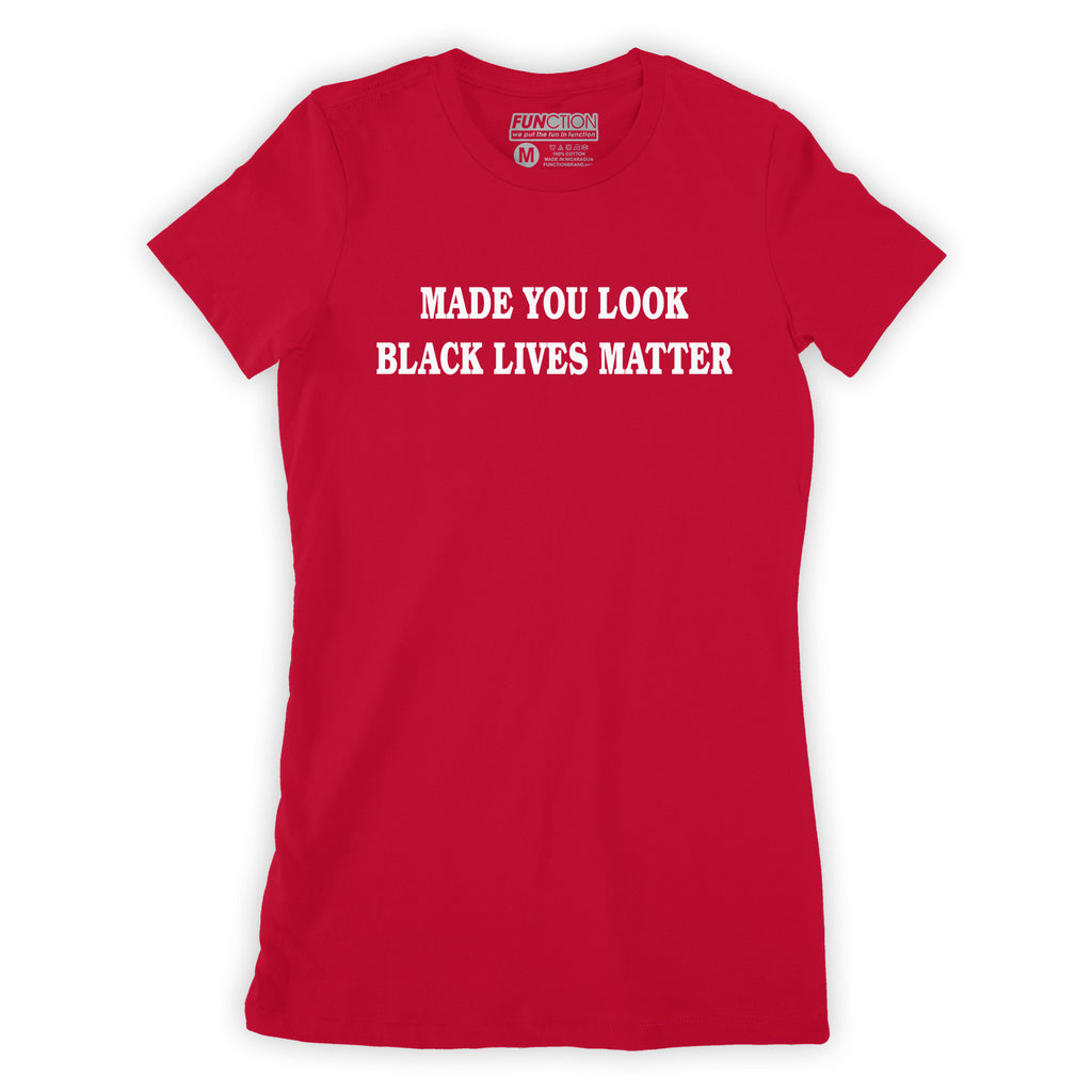 Function - Made You Look Black Lives Matter Red Womens T-shirt