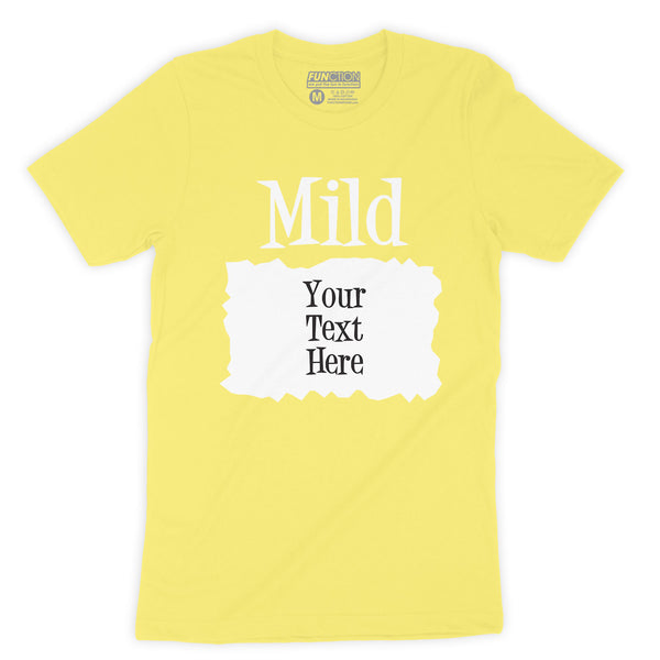 Function - CUSTOM TEXT MILD Sauce Costume Fashion T-Shirt