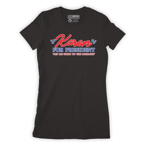 Karen For President Women's T-shirt Let Me Speak To The Manager