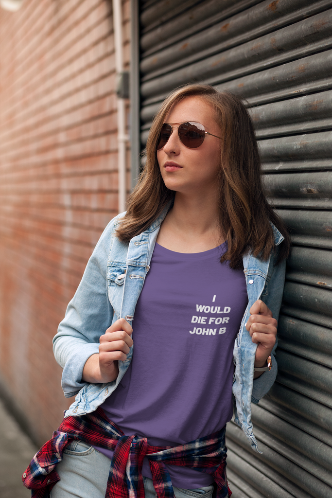 I would die for online john b shirt